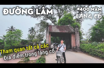 Review Làng Cổ Đường Lâm: Về nơi bình yên tìm lại nét xưa