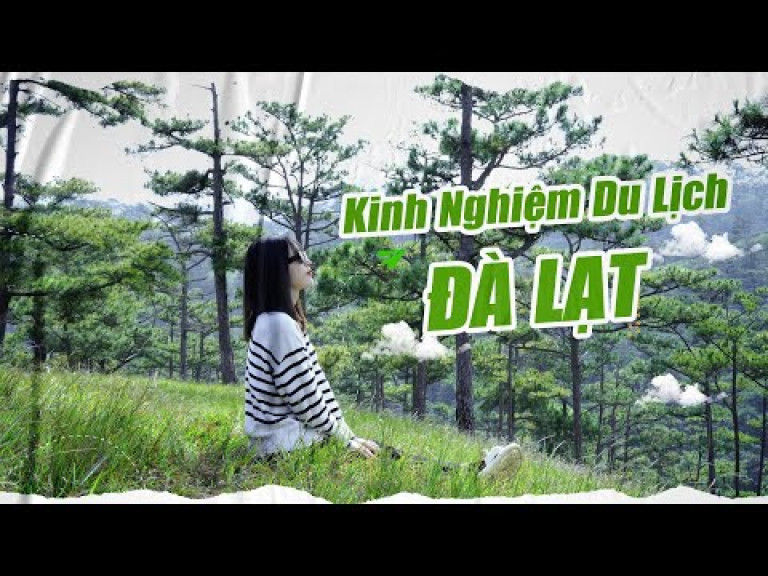 Review Du Lịch Đà Lạt: Lịch trình 3 ngày 2 đêm săn mây trọn vẹn