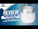 Đánh giá chi tiết Nồi Cơm Điện Cao Tần Áp Suất Kép Cuckoo: Đẳng cấp thiết kế và công nghệ nấu hoàn mỹ từ Hàn Quốc