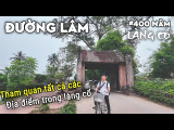 Review Làng Cổ Đường Lâm: Về nơi bình yên tìm lại nét xưa