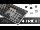 Đánh giá chi tiết Bàn phím cơ Logitech MX Mechanical: Khẳng định đẳng cấp văn phòng