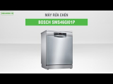 Đánh Giá Chi Tiết Máy Rửa Bát Bosch SMS46GI01P Serie 4: Rửa Siêu Sạch, Tiết Kiệm Nước Đỉnh Cao